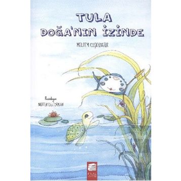 Tula Doğanın İzinde - Meltem Coşkungür