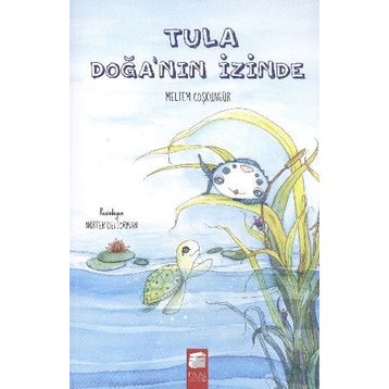 Tula Doğanın İzinde - Meltem Coşkungür