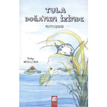 Tula Doğanın İzinde - Meltem Coşkungür