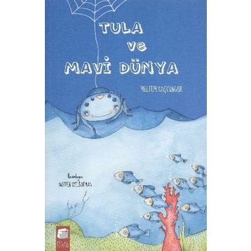Tula ve Mavi Dünya - Meltem Coşkungür