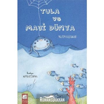 Tula ve Mavi Dünya - Meltem Coşkungür