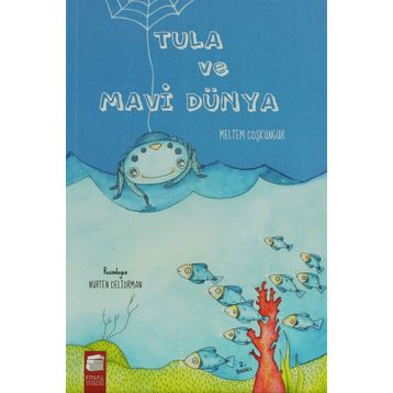 Tula ve Mavi Dünya - Meltem Coşkungür