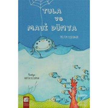 Tula ve Mavi Dünya - Meltem Coşkungür