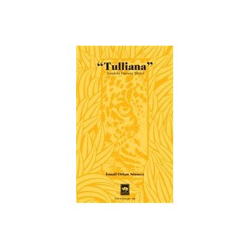 Tulliana - İsmail Orhan Sönmez