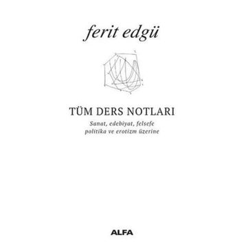 TÜM DERS NOTLARI - FERIT EDGÜ