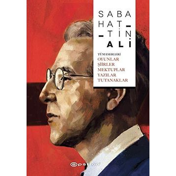 Tüm Eserleri-Oyunlar Şiirler Mektuplar Yazılar Tutanaklar - Sabahattin Ali
