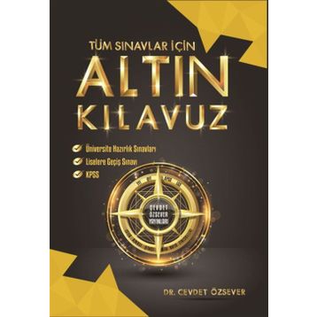 Tüm Sınavlar İçin Altın Kılavuz - Cevdet Özsever Yayınları