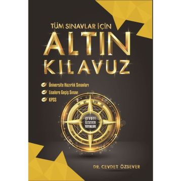 Tüm Sınavlar İçin Altın Kılavuz - Cevdet Özsever Yayınları