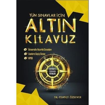 Tüm Sınavlar İçin Altın Kılavuz - Cevdet Özsever Yayınları