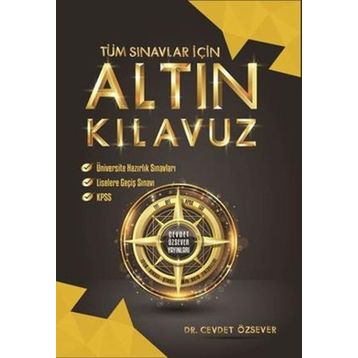 Tüm Sınavlar İçin Altın Kılavuz - Cevdet Özsever Yayınları
