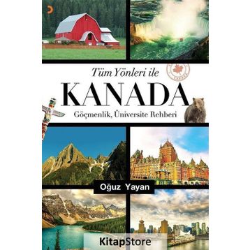 Tüm Yönleri ile Kanada - Oğuz Yayan