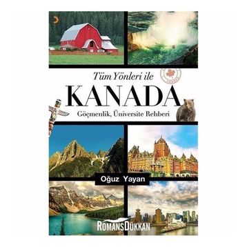 Tüm Yönleri ile Kanada - Oğuz Yayan