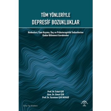 Tüm Yönleriyle Depresif Bozukluklar - Ema Tıp Kitabevi