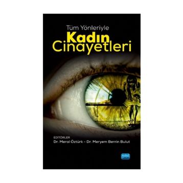 Tüm Yönleriyle Kadın Cinayetleri - Kolektif