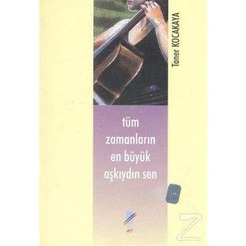 Tüm Zamanların En Büyük Aşkıydın Sen - Taner Kocakaya