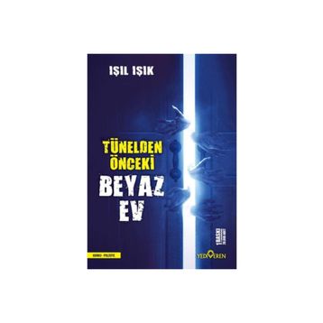 Tünelden Önceki Beyaz Ev - Işıl Işık
