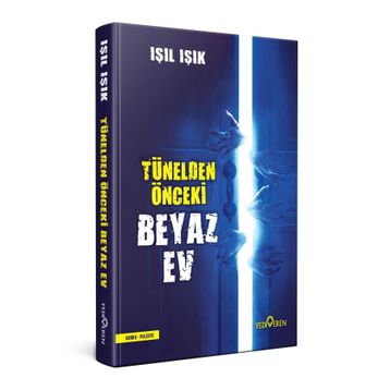 Tünelden Önceki Beyaz Ev - Işıl Işık