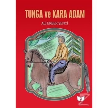 Tunga ve Kara Adam - Ali Ekber Şenci