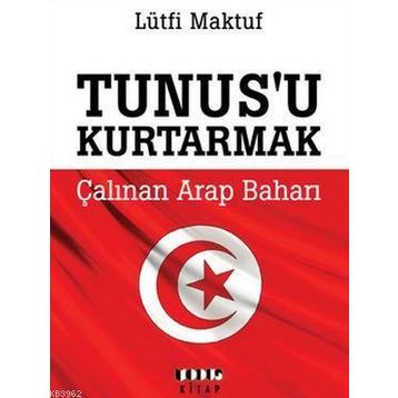TUNUS'U KURTARMAK - LÜTFI MAKTUF