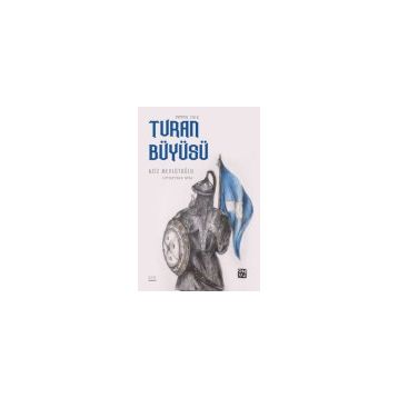 Turan Büyüsü Aziz Mevlütoğlu