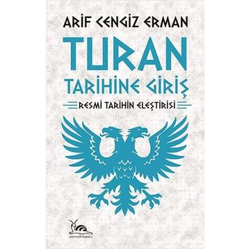 Turan Tarihine Giriş - Arif Cengiz Erman