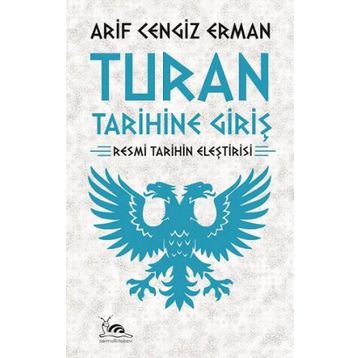 Turan Tarihine Giriş - Arif Cengiz Erman