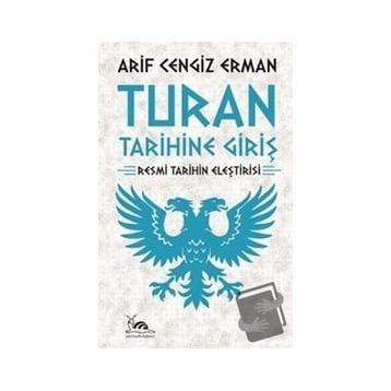 Turan Tarihine Giriş - Arif Cengiz Erman
