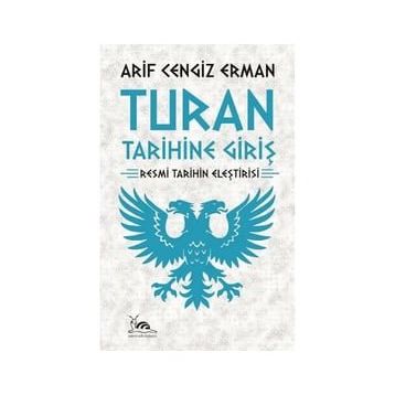 Turan Tarihine Giriş - Arif Cengiz Erman