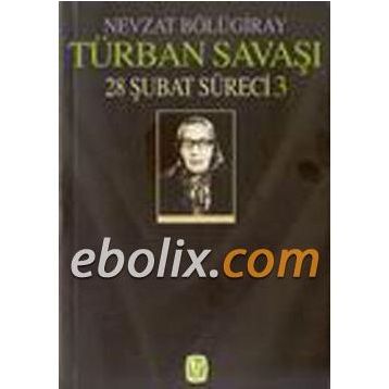 TÜRBAN SAVAŞI 28 MART SÜRECI 3 - GENEL