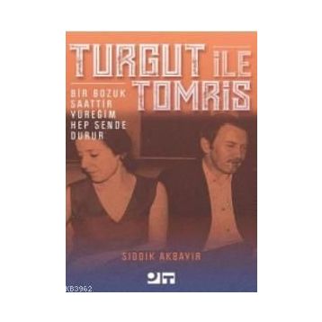 Turgut İle Tomris - Sıddık Akbayır