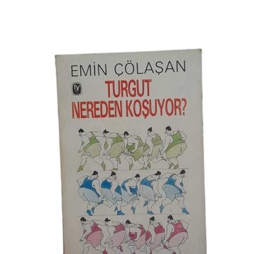 TURGUT NEREDEN KOŞUYOR - TURGUT´UN SERÜVENİ - EMIN ÇÖLAŞAN