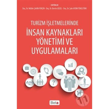 Turizm İşletmelerinde İnsan Kaynakları Yönetimi ve Uygulamaları - Nilüfer Şahin Perçin Berrin Güzel Şule Aydın Tükeltürk