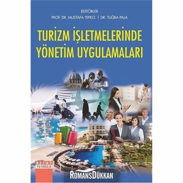 Turizm İşletmelerinde İnsan Kaynakları Yönetimi ve Uygulamaları - Nilüfer Şahin Perçin Berrin Güzel Şule Aydın Tükeltürk