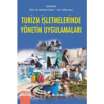 Turizm İşletmelerinde İnsan Kaynakları Yönetimi ve Uygulamaları - Nilüfer Şahin Perçin Berrin Güzel Şule Aydın Tükeltürk