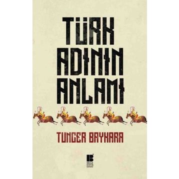 Türk Adının Anlamı - Tuncer Baykara