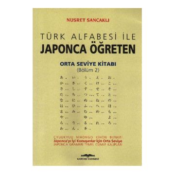 TÜRK ALFABESI İLE JAPONCA ÖĞRETEN ORTA SEVIYE KİTABI - NUSRET SANCAKLI