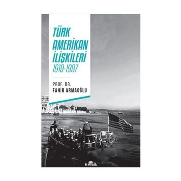 Türk - Amerikan İlişkileri - Fahir Armaoğlu