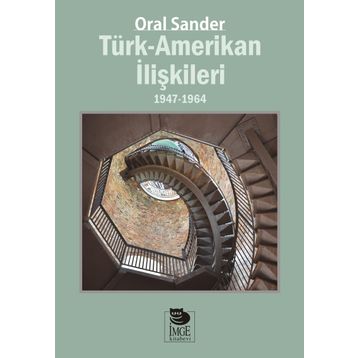 Türk-Amerikan İlişkileri - Oral Sander
