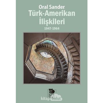 Türk-Amerikan İlişkileri - Oral Sander