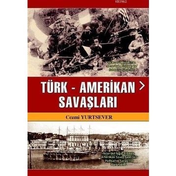 Türk-Amerikan Savaşları - Cezmi Yurtsever