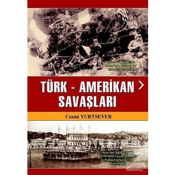 Türk-Amerikan Savaşları - Cezmi Yurtsever
