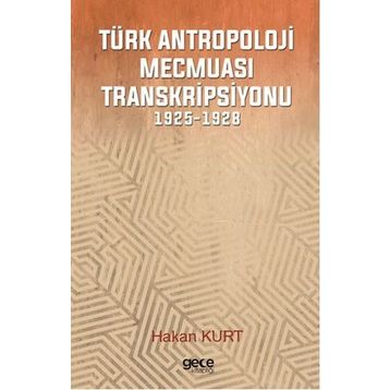 Türk Antropoloji Mecmuası Transkripsiyonu - Hakan Kurt