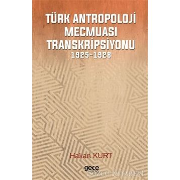 Türk Antropoloji Mecmuası Transkripsiyonu - Hakan Kurt