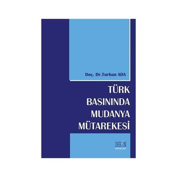 Türk Basınında Mudanya Mütarekesi - Turhan Ada