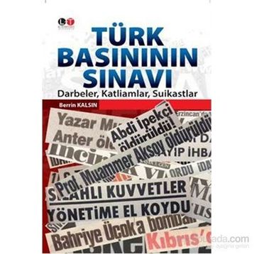 Türk Basınının Sınavı - Berrin Kalsın
