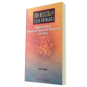 Türk Bestecileri Eser Kataloğu - ERSİN ANTEP