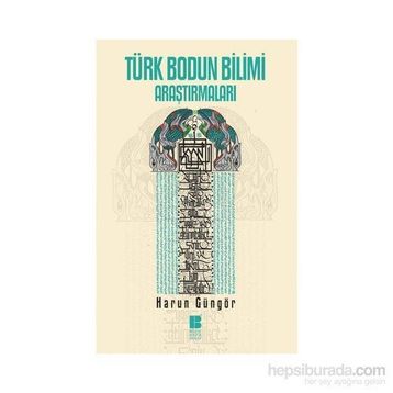 Türk Bodun Bilimi Araştırmaları - Harun Güngör