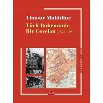 Türk Boheminde Bir Cevelan - Timour Muhidine