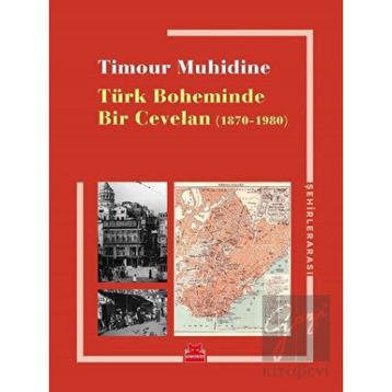 Türk Boheminde Bir Cevelan - Timour Muhidine