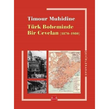 Türk Boheminde Bir Cevelan - Timour Muhidine
